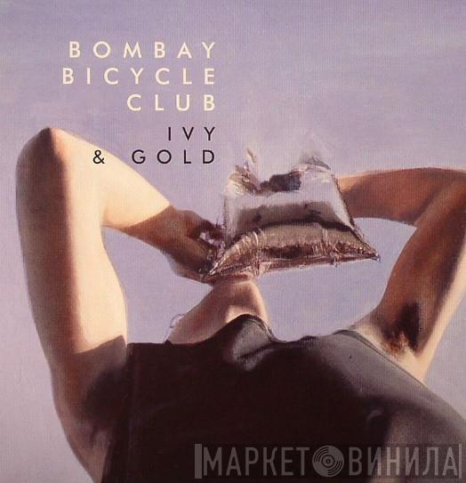 Bombay Bicycle Club - Ivy & Gold / Flaws
