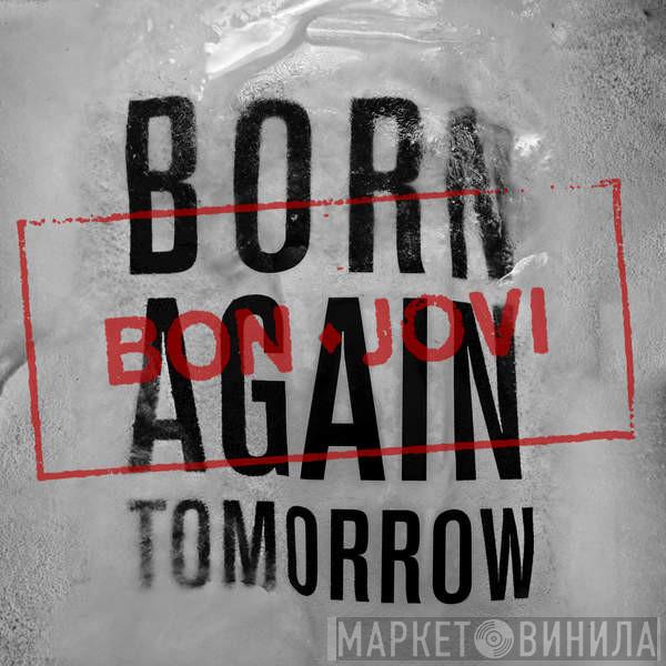  Bon Jovi  - Born Again Tomorrow