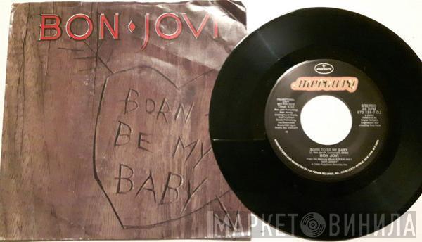  Bon Jovi  - Born To Be My Baby