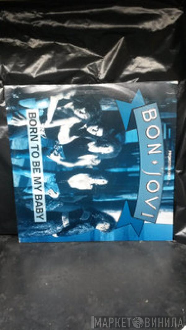  Bon Jovi  - Born To Be My Baby