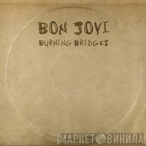  Bon Jovi  - Burning Bridges