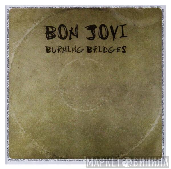  Bon Jovi  - Burning Bridges