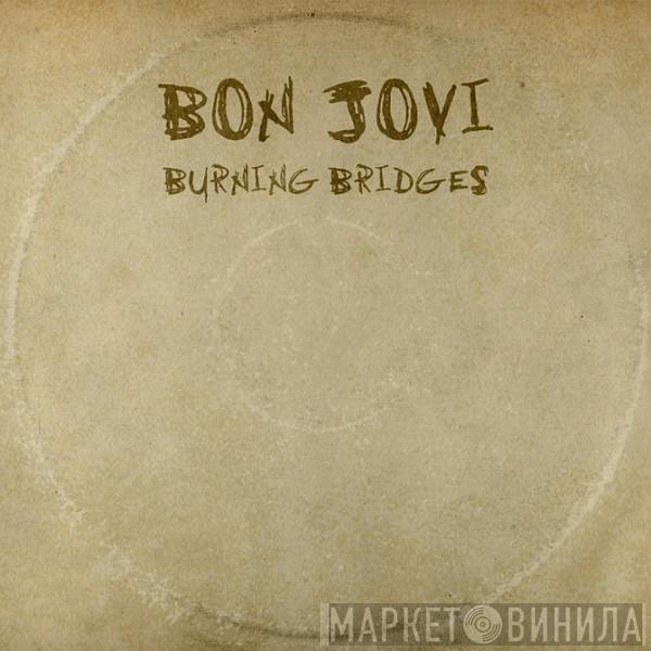  Bon Jovi  - Burning Bridges