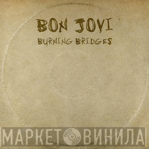  Bon Jovi  - Burning Bridges