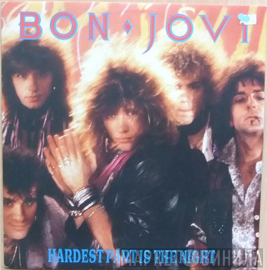 Bon Jovi  - Hardest Part Is The Night