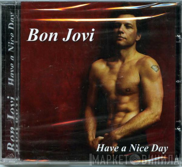  Bon Jovi  - Have A Nice Day