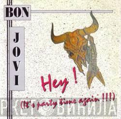  Bon Jovi  - Hey! (It's Party Time Again!!!)