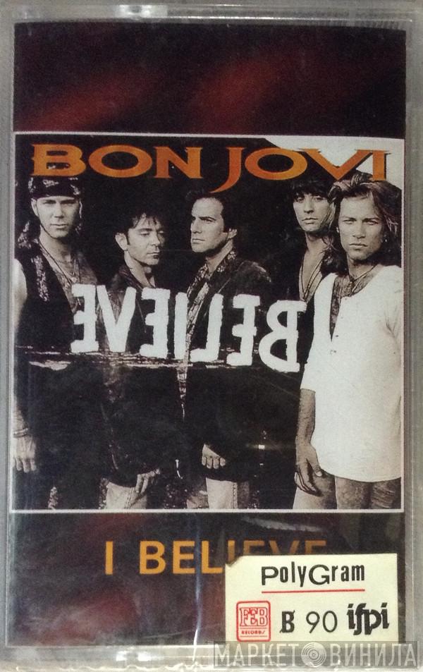  Bon Jovi  - I Believe