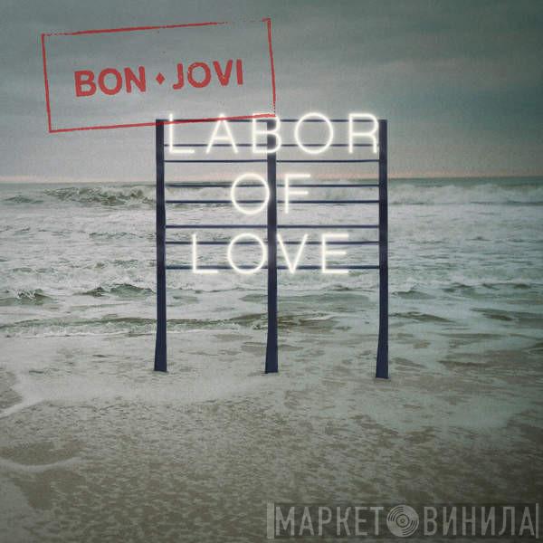  Bon Jovi  - Labor Of Love