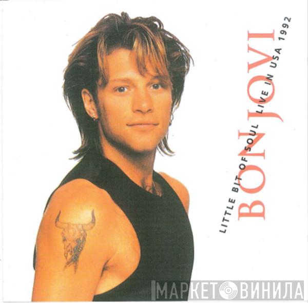  Bon Jovi  - Little Bit Of Soul - Live In USA 1992