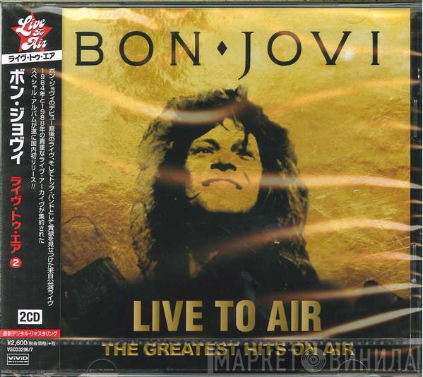  Bon Jovi  - Live To Air (The Greatest Hits On Air)