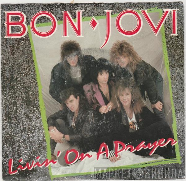  Bon Jovi  - Livin' On A Prayer