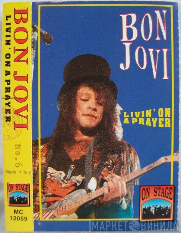  Bon Jovi  - Livin' On A Prayer