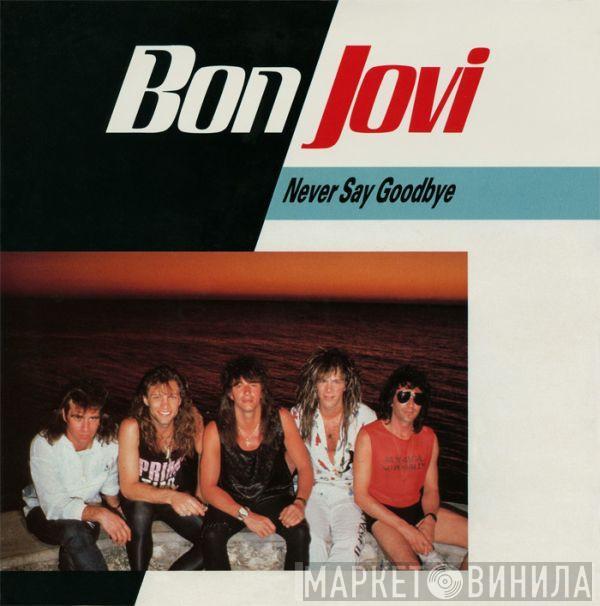 Bon Jovi - Never Say Goodbye