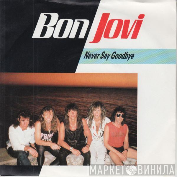 Bon Jovi - Never Say Goodbye