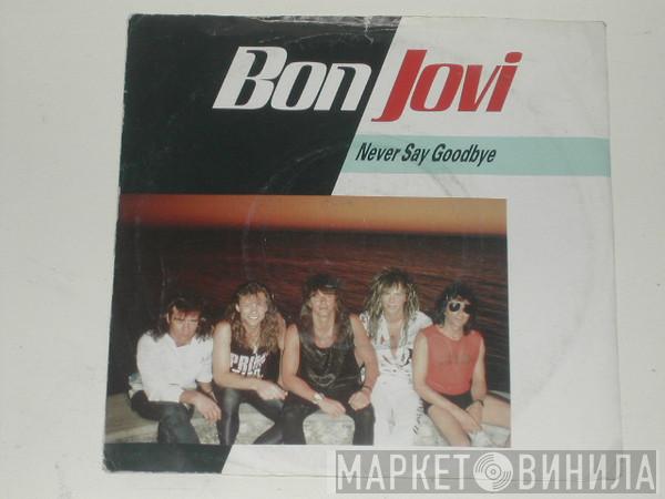 Bon Jovi - Never Say Goodbye