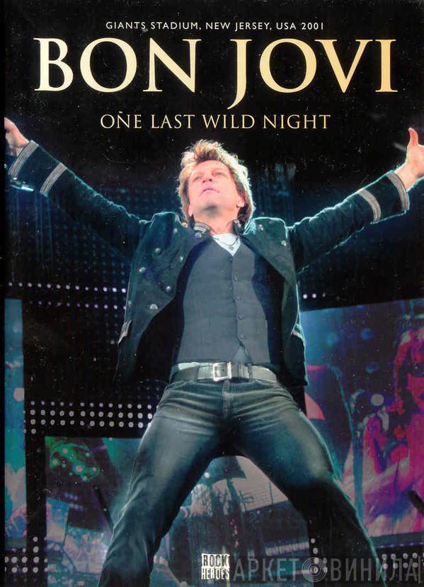  Bon Jovi  - One Last Wild Night