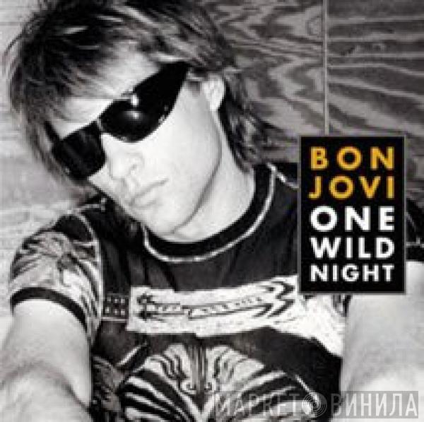  Bon Jovi  - One Wild Night