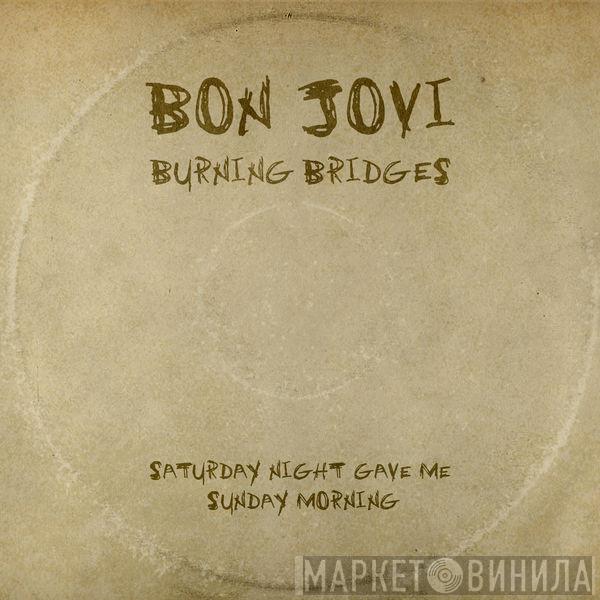  Bon Jovi  - Saturday Night Gave Me Sunday Morning