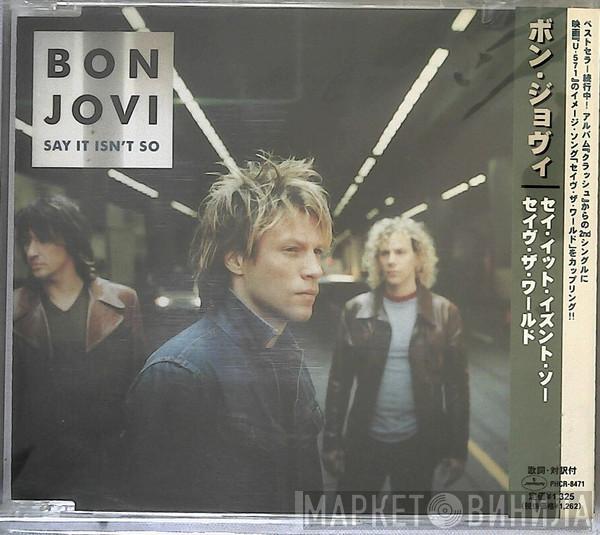 Bon Jovi - Say It Isn't So
