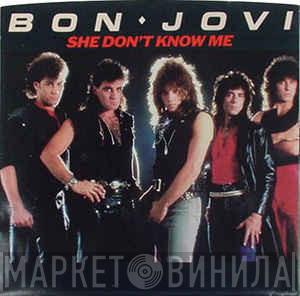  Bon Jovi  - She Don't Know Me