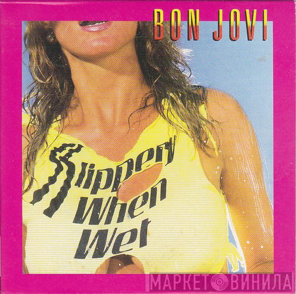  Bon Jovi  - Slippery When Wet