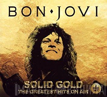  Bon Jovi  - Solid Gold (The Greatest Hits On Air)