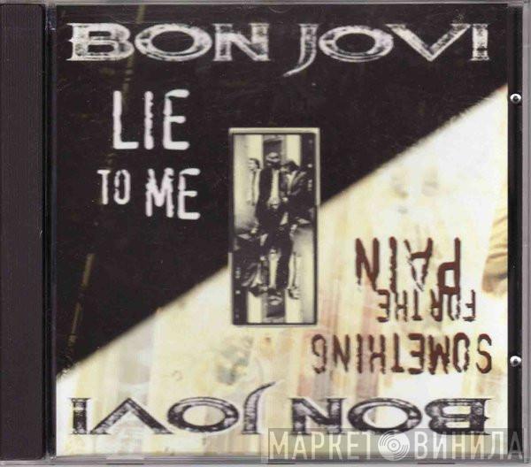 Bon Jovi - Something For The Pain / Lie To Me