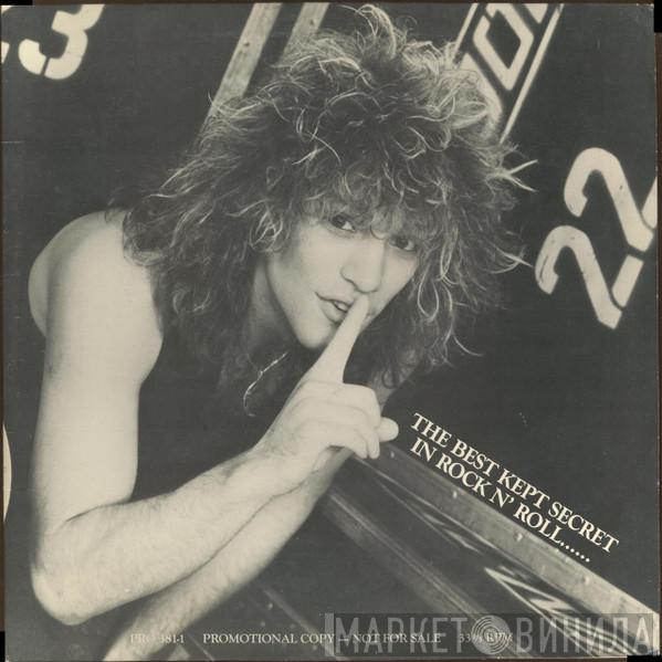  Bon Jovi  - The Best Kept Secret In Rock N' Roll......