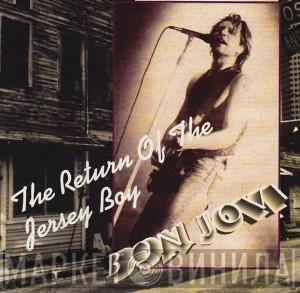  Bon Jovi  - The Return Of The Jersey Boy