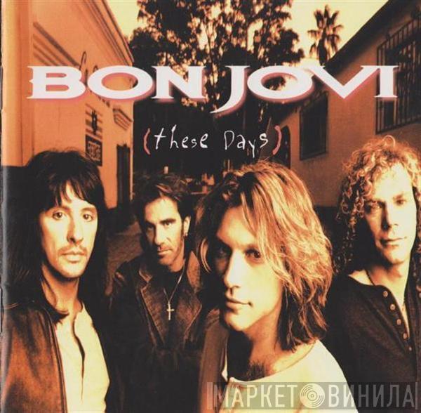  Bon Jovi  - These Days