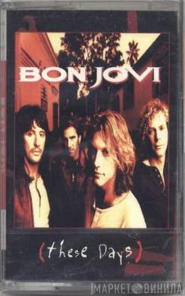  Bon Jovi  - These Days