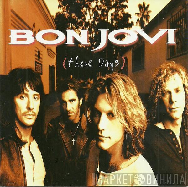  Bon Jovi  - These Days
