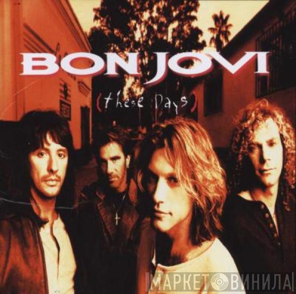  Bon Jovi  - These Days