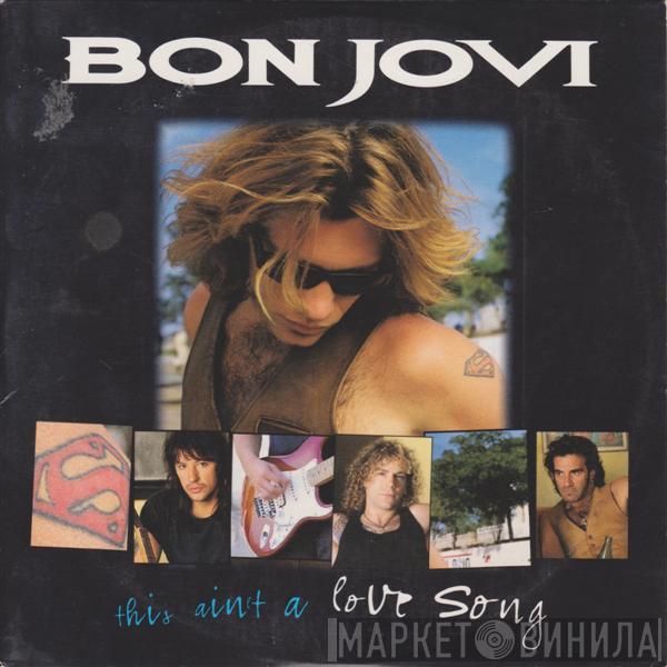  Bon Jovi  - This Ain't A Love Song