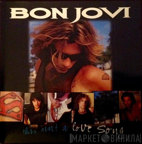  Bon Jovi  - This Ain't A Love Song