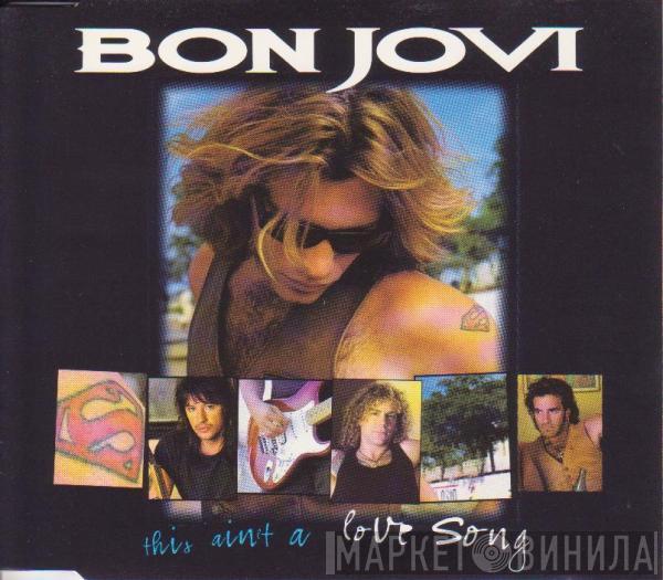 Bon Jovi - This Ain't A Love Song