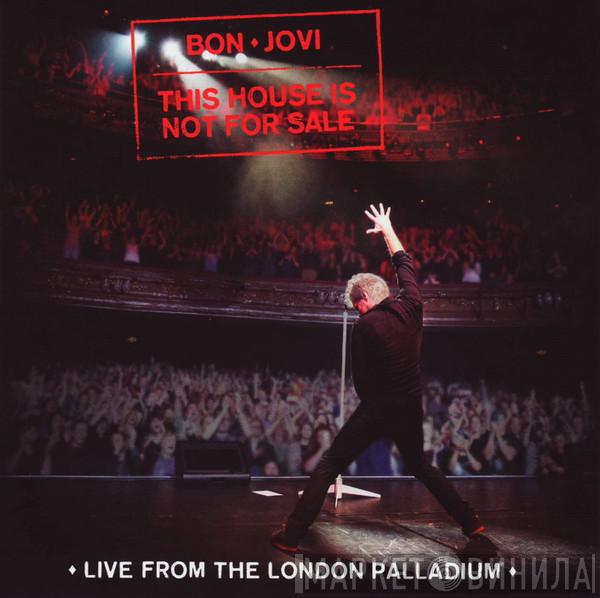 Bon Jovi  - This House Is Not For Sale (Live From The London Palladium)