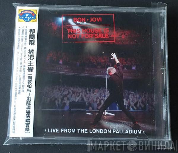  Bon Jovi  - This House Is Not For Sale (Live From The London Palladium)