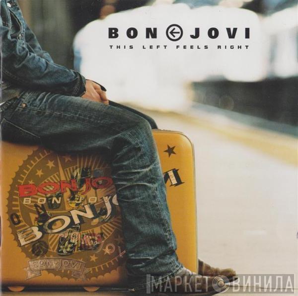  Bon Jovi  - This Left Feels Right