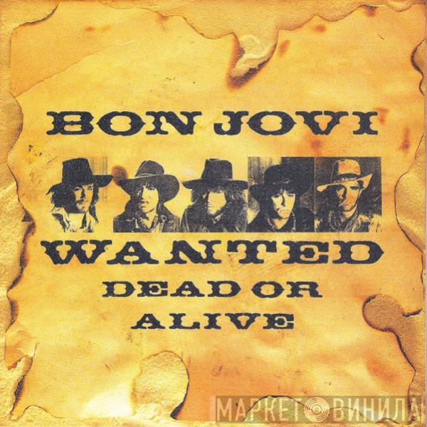 Bon Jovi - Wanted Dead Or Alive