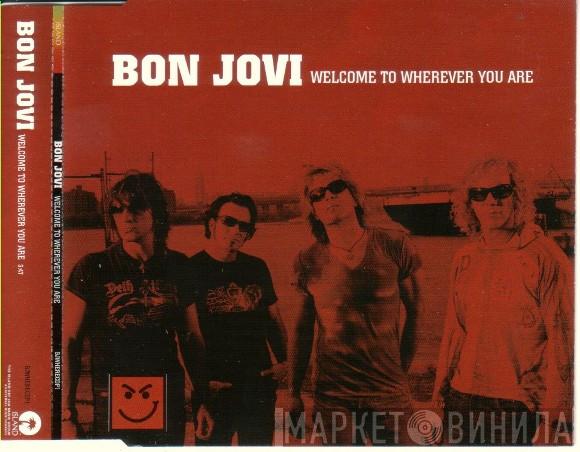  Bon Jovi  - Welcome To Wherever You Are