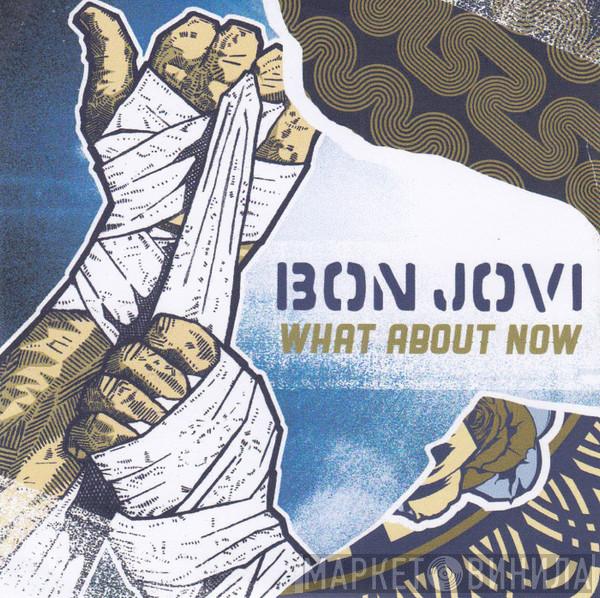  Bon Jovi  - What About Now
