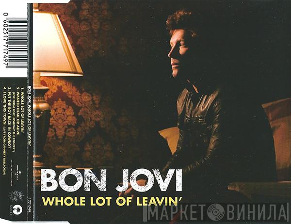  Bon Jovi  - Whole Lot Of Leavin'