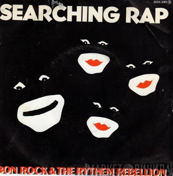 Bon Rock & The Rythem Rebellion - Searching Rap
