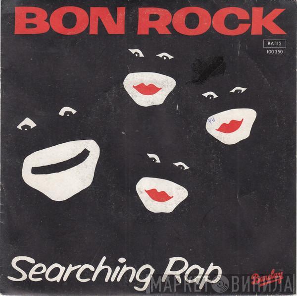  Bon Rock  - Searching Rap