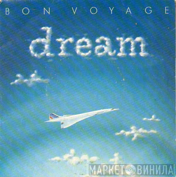  Bon Voyage   - Dream