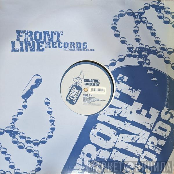 Bonafide - Super2Bad / Wicked Elements