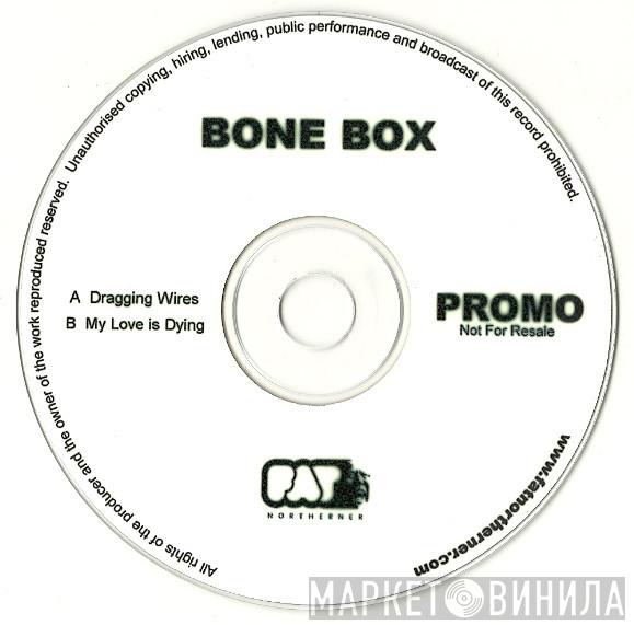  Bone-Box  - Dragging Wires