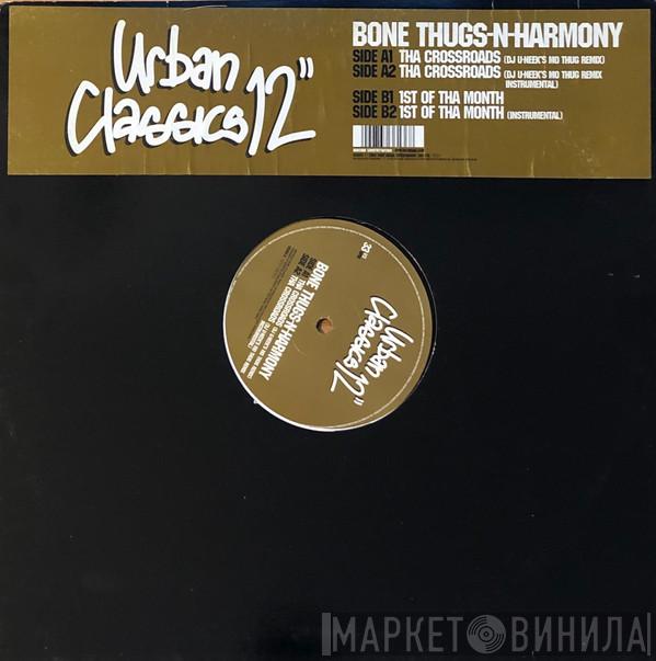 Bone Thugs-N-Harmony - Tha Crossroads / 1st Of Tha Month
